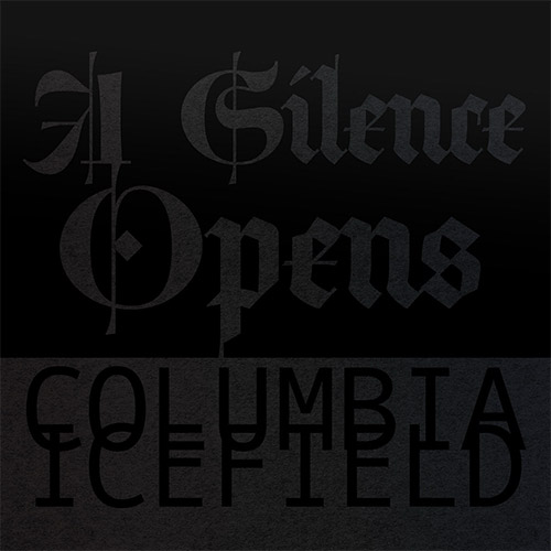 Columbia Icefield (Wooley / Alcorn / Mendoza / Sawyer): A Silence Opens (Out Of Your Head Records) Columbia Icefield (Wooley / Alcorn / Mendoza / Sawyer): A Silence Opens (Out Of Your Head Records)