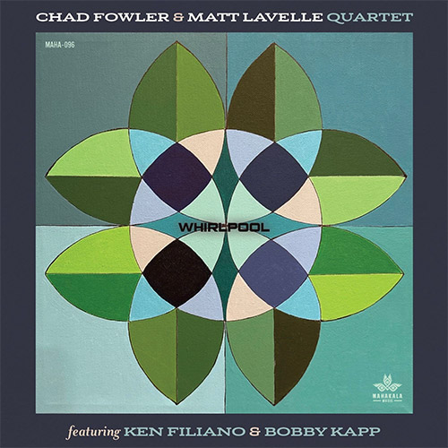 Fowler, Chad / Matt Lavelle: Whirlpool (Mahakala Music)