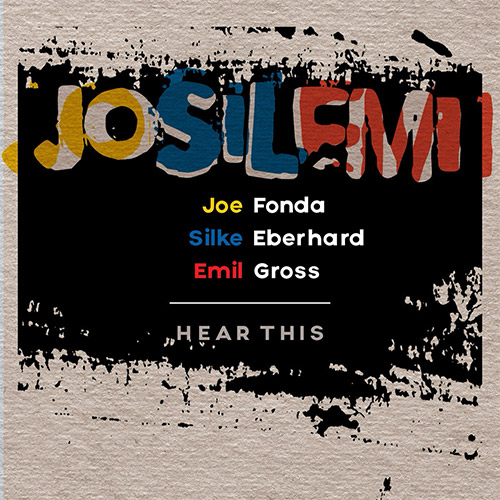 JOSILEMI (featuring Joe Fonda / Silke Eberhard / Emil Gross): Hear This (Listen! Foundation (Fundacja Sluchaj!))