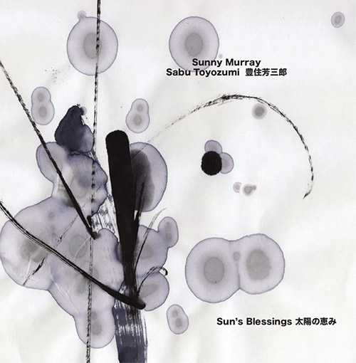 Murray, Sunny / Sabu Toyozumi: Sun's Blessings (NoBusiness) Murray, Sunny / Sabu Toyozumi: Sun's Blessings (NoBusiness)