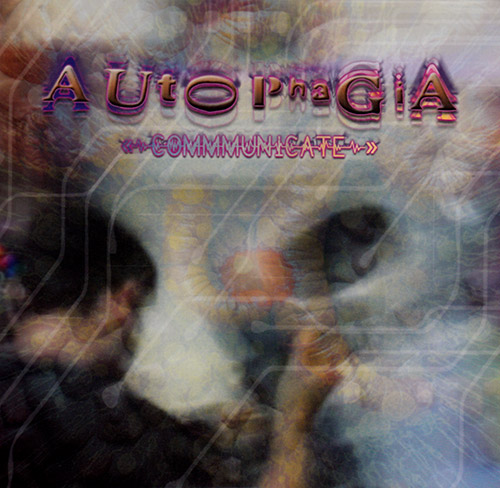 Autophagia: Communicate (Love Earth Music) Autophagia: Communicate (Love Earth Music)