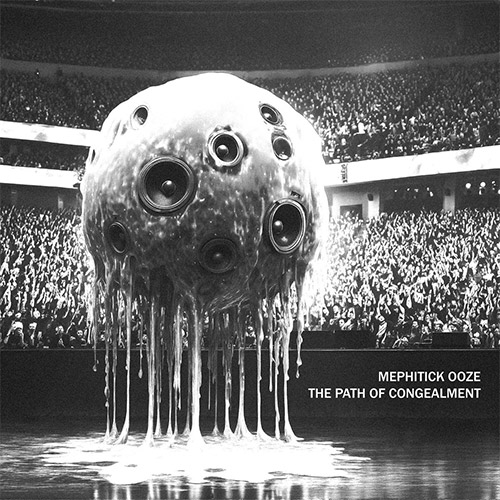 Mephitick Ooze: The Path of Congealment (Love Earth Music)