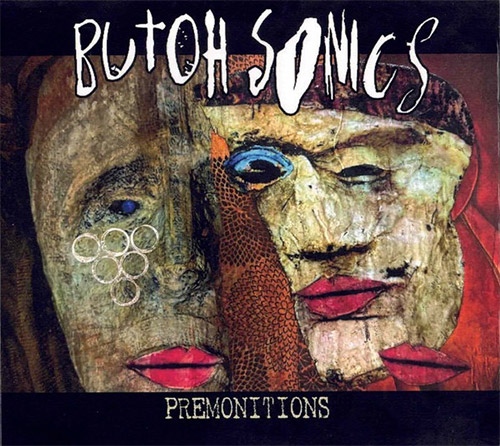 Butoh Sonics: Premonitions (Love Earth Music) Butoh Sonics: Premonitions (Love Earth Music)