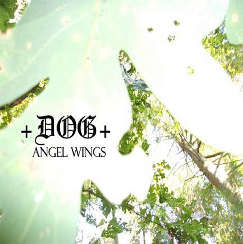+DOG+: Angel Wings [VINYL] (Love Earth Music)