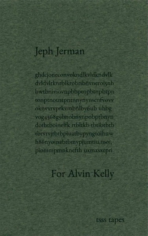 Jerman, Jeph: For Alvin Kelly [CASSETTE] (Tsss Tapes)