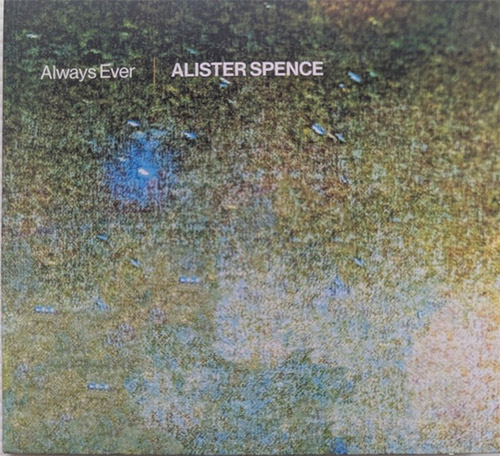 Spence, Alister: Always Ever (Alister Spence Music) Spence, Alister: Always Ever (Alister Spence Music)