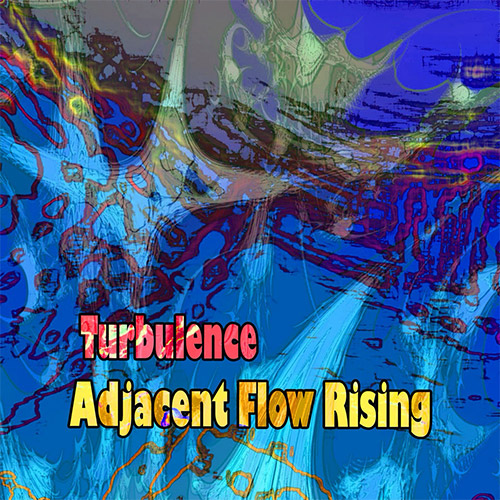 Turbulence: Adjacent Flow Rising (Evil Clown) Turbulence: Adjacent Flow Rising (Evil Clown)