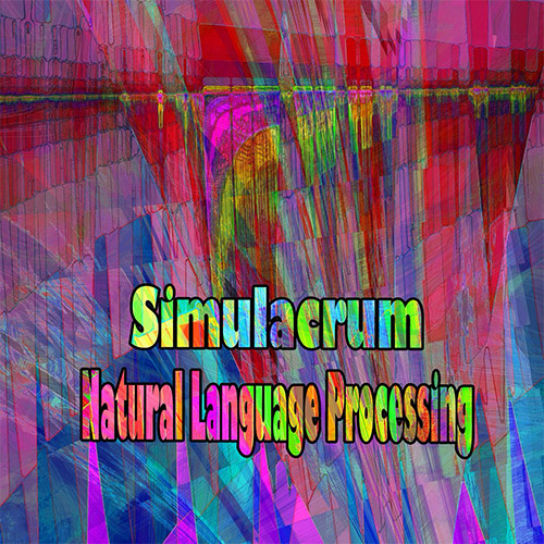 Simulacrum: Natural Language Processing (Evil Clown) Simulacrum: Natural Language Processing (Evil Clown)