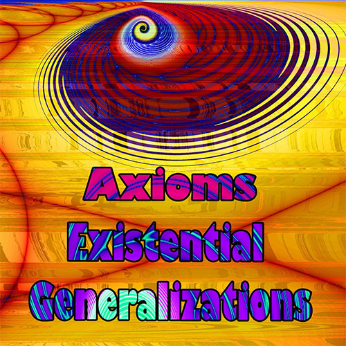 Axioms: Existential Generalizations (Evil Clown) Axioms: Existential Generalizations (Evil Clown)