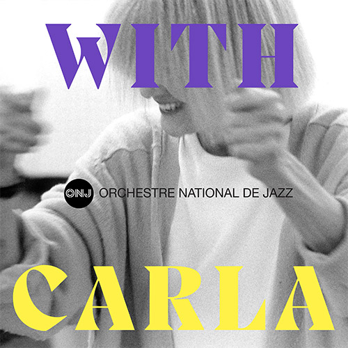 Orchestre National De Jazz: With Carla [2 CDs] (ONJ Records)