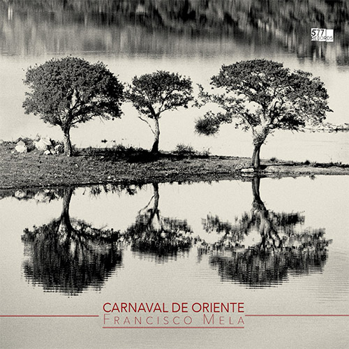Mela, Francisco : Carnaval De Oriente (577 Records) Mela, Francisco : Carnaval De Oriente (577 Records)