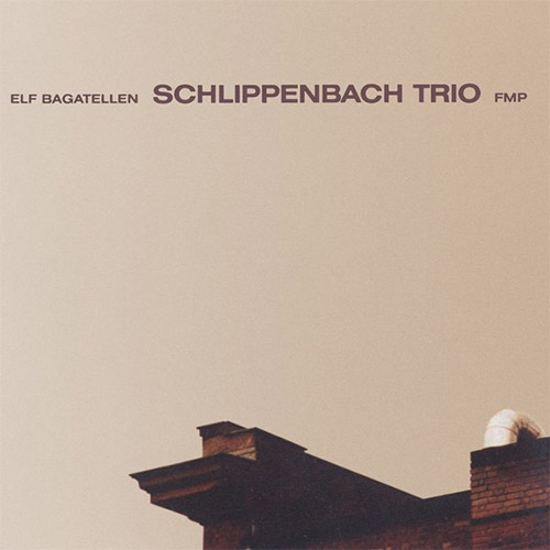 Schlippenbach Trio: Elf Bagatellen [DOUBLE VINYL] (Cien Fuegos)