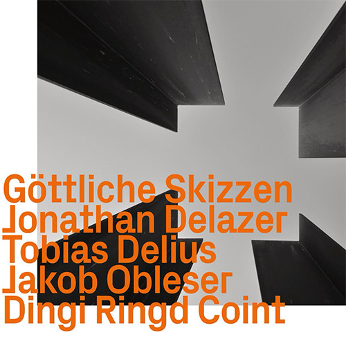 Gottliche Skizzen (Delazer / Delius / Obleser): Ringi Ringd Coint (ezz-thetics by Hat Hut Records Ltd) Gottliche Skizzen (Delazer / Delius / Obleser): Ringi Ringd Coint (ezz-thetics by Hat Hut Records Ltd)