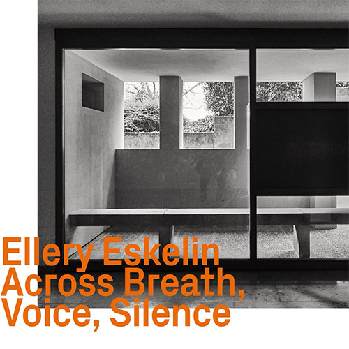 Eskelin, Ellery: Across Breath, Voice, Silence (Solo) (ezz-thetics by Hat Hut Records Ltd) Eskelin, Ellery: Across Breath, Voice, Silence (Solo) (ezz-thetics by Hat Hut Records Ltd)