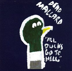 Dead Mallard: All Ducks Go To Hell (Love Earth Music) Dead Mallard: All Ducks Go To Hell (Love Earth Music)