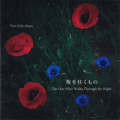 Ten-Toh-Maru (Fujii / Nakamura / Tenko): The One Who Walks Through The Night (Meenna) Ten-Toh-Maru (Fujii / Nakamura / Tenko): The One Who Walks Through The Night (Meenna)