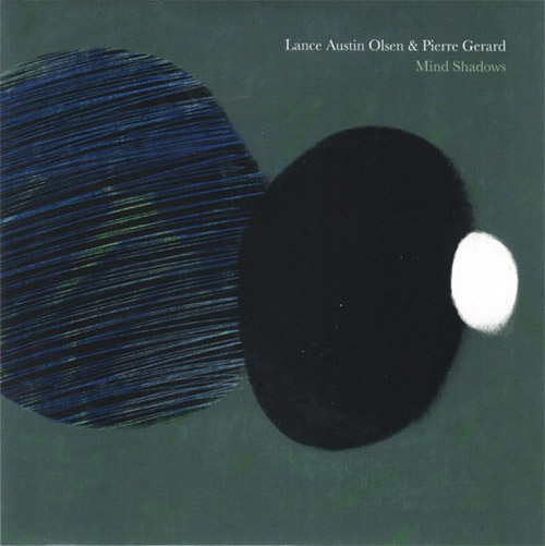 Olsen, Lance Austin / Pierre Gerard: Mind Shadows (Ftarri) Olsen, Lance Austin / Pierre Gerard: Mind Shadows (Ftarri)