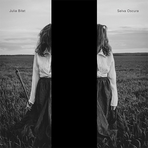 Bilat, Julia: Selva Oscura (Relative Pitch) Bilat, Julia: Selva Oscura (Relative Pitch)