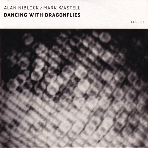 Niblock, Alan / Mark Wastell: Dancing With Dragonflies (Confront) Niblock, Alan / Mark Wastell: Dancing With Dragonflies (Confront)