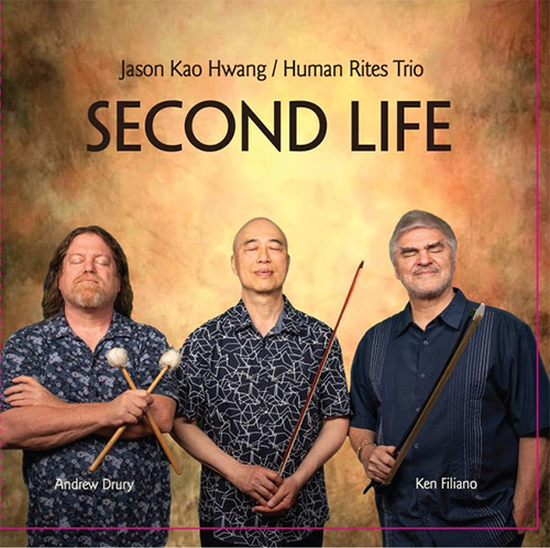 Hwang, Jason Kao / Human Rites Trio (w/ Drury / Filiano): Second Life (True Sound Recordings) Hwang, Jason Kao / Human Rites Trio (w/ Drury / Filiano): Second Life (True Sound Recordings)
