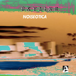Skyline: Noiseotica
