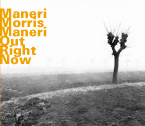 Maneri / Morris / Maneri: Out Right Now