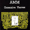 AMM (Prevost / Rowe / Tilbury): Generative Themes (Matchless)