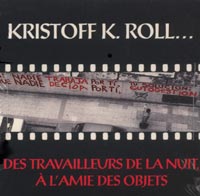 Roll, Kristoff K.: Des Travailleurs de la Nuit, a L'amie des Objets (Metamkine)