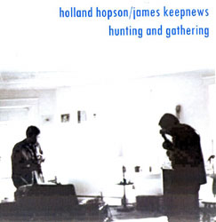 Hopson, Holland / James Keepnews: Hunting and Gathering (Metaharmonic)