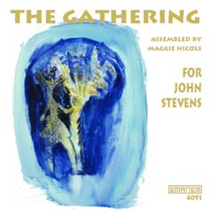 The Gathering Assembled by Maggie Nicols: For John Stevens (Emanem)