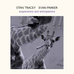 Tracey, Stan / Evan Parker: Suspensions and Anticipations (psi)