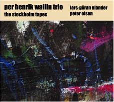 Wallin, Per Henrik Trio: The Stockholm Tapes (Ayler Records)