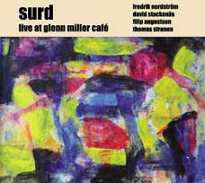 Surd (Stackenas / Nordstrom / Augustson / Stronen): Live at Glenn Miller Cafe (Ayler Records)