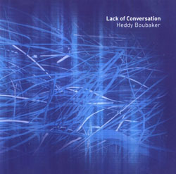 Boubaker, Heddy: Lack of Conversation (Creative Sources) Boubaker, Heddy: Lack of Conversation (Creative Sources)