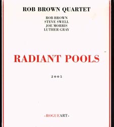 Brown, Rob Quartet: Radiant Pools (RogueArt) Brown, Rob Quartet: Radiant Pools (RogueArt)