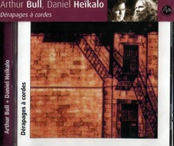 Bull, Arthur / Daniel Heikalo : Derapages a cordes (Ambiances Magnetiques)