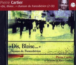 Cartier, Pierre: Dis, Blaise... chanson du Transsiberien [2 CDs] (Ambiances Magnetiques)