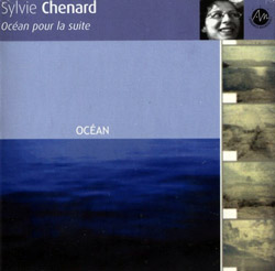 Chenard, Sylvie / Maryse Poulin / Alexandre St-Onge / Martin Tetreault: Ocean pour la suite (Ambiances Magnetiques)