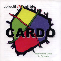 Collectif Inaudible: Cardo: Improvised Music in Brussels (Emanem)