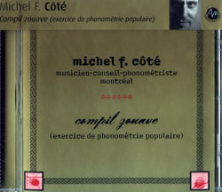 Cote, Michel F.: Compil Zouave (Exercice De Phonometrie Populaire) (Ambiances Magnetiques)