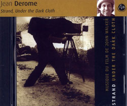 Derome, Jean: Paul Strand, Under the Dark Cloth original music for the film by John Walker
