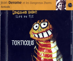 Derome, Jean et les Dangereux Zhoms: Torticolis (Ambiances Magnetiques)