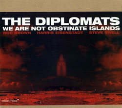Diplomats, The: We Are Not Obstinate Islands