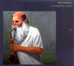 Earl Howard: 5 Saxophone Solos (Mutable Music)