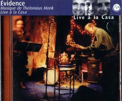 Evidence: Cartier, Derome, Monk, Tanguay: Live a la Casa Music of Thelonious Monk