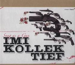 Imi Kollektief: Snug as a Gun (Clean Feed)