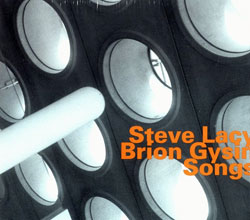 Lacy, Steve / Brion Gysin: Songs