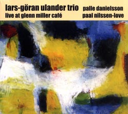 Ulander, Lars-Goran Trio: Live at Glenn Miller Cafe (Ayler Records)