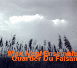 Nagl, Max Ensemble: Quartier Du Faisan <i>[Used Item]</i>