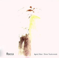 Palier, Agnes / Toulemonde, Olivier: Rocca (Creative Sources)